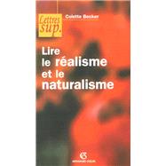 Lire le ralisme et le naturalisme by Colette Becker, 9782200342791