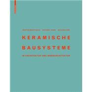 Keramische Bausysteme by Bechthold, Martin; Kane, Anthony; King, Nathan, 9783035602791