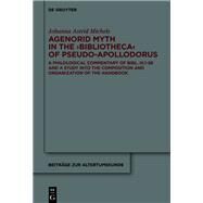 Agenorid Myth in the Bibliotheca of Pseudo-apollodorus by Michels, Johanna Astrid, 9783110602791