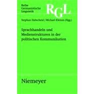 Sprachhandeln Und Medienstrukturen in Der Politischen Kommunikation by Habscheid, Stephan, 9783484312791