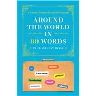 Around the World in 80 Words by Jones, Paul Anthony, 9780226682792
