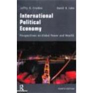 International Political Economy: Perspectives on Global Power and Wealth by Frieden,Jeffry A., 9780415222792