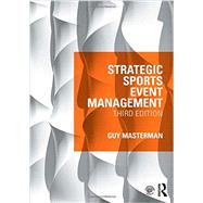 Strategic Sports Event Management: Third edition by Masterman; Guy, 9780415532792