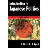 Introduction to Japanese Politics by Hayes; Louis, 9780765622792