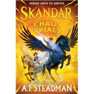 Skandar and the Chaos Trials by Steadman, A.F., 9781665912792