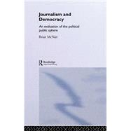Journalism and Democracy by McNair,Brian, 9780415212793
