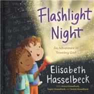 Flashlight Night An Adventure in Trusting God by Hasselbeck, Elisabeth; Seal, Julia, 9780525652793