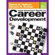 Using Assessment Results For Career Development by Osborn, Debra S.; Zunker, Vernon G., 9780534632793