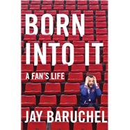 Born into It by Baruchel, Jay, 9781443452793