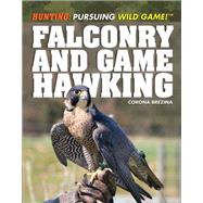 Falconry and Game Hawking by Brezina, Corona, 9781448882793