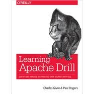 Learning Apache Drill by Givre, Charles; Rogers, Paul, 9781492032793
