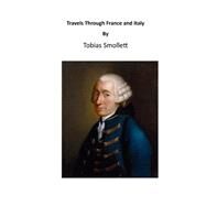 Travels Through France and Italy by Smollett, Tobias George; Seccombe, Thomas, 9781523642793