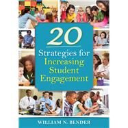 20 Strategies for Increasing Student Engagement by Bender, William N., 9781941112793