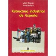 Estructura industrial de Espaa by Buesa, Mikel y Jos Molero, 9788437502793