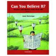 Can You Believe It? 1: Stories and Idioms from Real Life 1 Book by Huizenga, Jann, 9780194372794