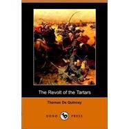 The Revolt of the Tartars by de Quincey, Thomas, 9781406502794