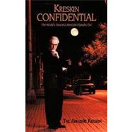 Kreskin Confidential : The World's Greatest Mentalist Speaks Out by THE AMAZING KRESKIN, 9781438972794