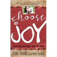 Choose Joy by Sara Frankl; Mary Carver, 9781455562794