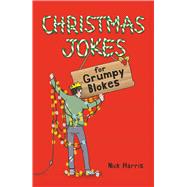 Christmas Jokes for Grumpy Blokes by Harris, Nick, 9781789292794