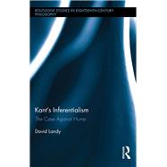 Kants Inferentialism: The Case Against Hume by Landy; David, 9781138062795