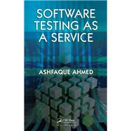 Software Testing as a Service by Ahmed; Ashfaque, 9781138372795
