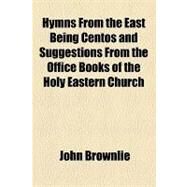 Hymns from the East by Brownlie, John, 9781153812795