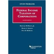 Study Problems to Federal Income Taxation of Corporations by Mcdaniel, Paul; McMahon, Martin J., Jr.; Simmons, Daniel L., 9781609302795