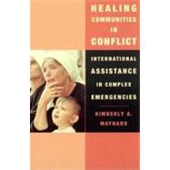 Healing Communities in Conflict by Maynard, Kimberly A., 9780231112796