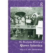 The Routledge History of Queer America by Romesburg, Don, 9780367222796