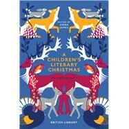 A Children's Literary Christmas An Anthology by James, Anna, 9780712352796