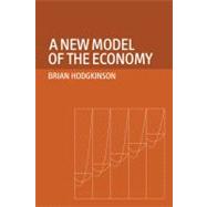 A New Model of the Economy by Hodgkinson, Brian, 9780856832796