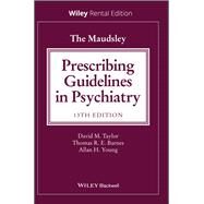 The Maudsley Prescribing Guidelines in Psychiatry [Rental Edition] by Taylor, David M.; Barnes, Thomas R. E.; Young, Allan H., 9781119622796