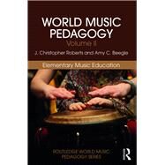 World Music Pedagogy by Roberts, J. Christopher; Beegle, Amy C., 9781138052796