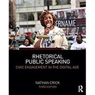Rhetorical Public Speaking: Civic Engagement in the Digital Age by Crick; Nathan, 9781138292796