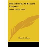 Philanthropy and Social Progress : Seven Essays (1893) by Adams, Henry C. (CON), 9781437102796