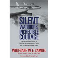 Silent Warriors, Incredible Courage by Samuel, Wolfgang W. E.; Hall, R. Cargill, 9781496822796