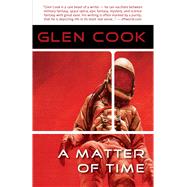 A Matter of Time by Cook, Glen, 9781597802796