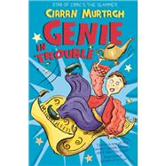 Genie in Trouble by Murtagh, Ciaran; Meserve, Adria, 9781848122796