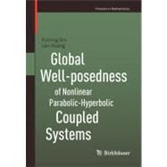 Global Well-Posedness of Nonlinear Parabolic-Hyperbolic Coupled Systems by Qin, Yuming; Huang, Lan, 9783034802796