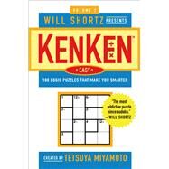 Will Shortz Presents KenKen Easy Volume 2 100 Logic Puzzles That Make You Smarter by Miyamoto, Tetsuya; KenKen Puzzle, LLC; Shortz, Will, 9780312382797