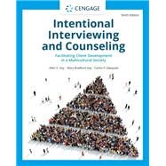 Intentional Interviewing and Counseling: Facilitating Client Development in a Multicultural Society by Ivey, Allen E.; Ivey, Mary Bradford; Zalaquett, Carlos P., 9780357622797