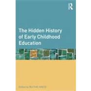 The Hidden History of Early Childhood Education by Hinitz; Blythe, 9780415892797
