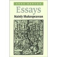 Essays, Mainly Shakespearean by Anne Barton, 9780521032797
