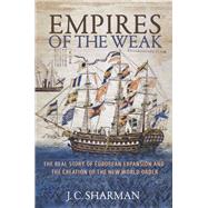 Empires of the Weak by Sharman, J. C., 9780691182797