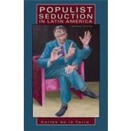 Populist Seduction in Latin America by De La Torre, Carlos, 9780896802797