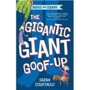Buckle and Squash: The Gigantic Giant Goof-up by Courtauld, Sarah, 9781250052797