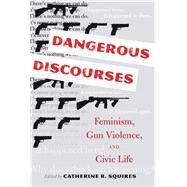 Dangerous Discourses by Squires, Catherine R., 9781433132797