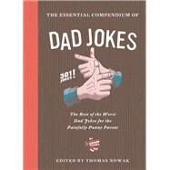The Essential Compendium of Dad Jokes by Nowak, Thomas, 9781452182797