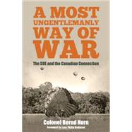 A Most Ungentlemanly Way of War by Horn, Bernd, 9781459732797