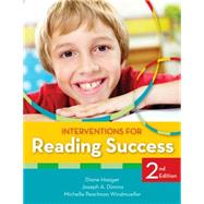 Interventions for Reading Success by Haager, Diane, Ph.D.; Dimino, Joseph A. Ph.D.; Windmueller, Michelle Pearlman, Ph.D., 9781598572797